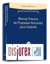 Manual prctico de Propiedad Horizontal para Catalua . Edicin bilinge 