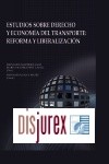 Estudios sobre Derecho y Economa del Transporte: Reforma y liberalizacin
