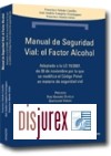 Manual de Seguridad Vial : el factor Alcohol . Adaptado a la Ley Orgnica 15/2007, de 30 de noviembre por la que se modifica la Ley Orgnica 10/1995, de 23 de noviembre