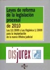 Leyes de Reforma de la Legislacin Procesal de 2010. Ley 13/2009 y Ley Orgnica 1/2009 para la implantacin de la nueva Oficina judicial 
