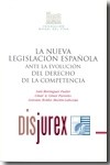 La Nueva Legislacin Espaola ante la Evolucin del Derecho de la Competencia