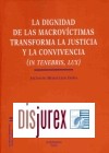 La Dignidad de las Macrovctimas Transforma la Justicia y la Convivencia  (In Tenebris, Lux) 