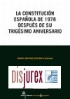 La Constitucin Espaola de 1978 despus de su trigsimo aniversario