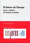 El Futuro de Europa . Luces y sombras del Tratado de Lisboa