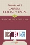 Carrera Judicial y Fiscal . Derecho Procesal Civil . Temario Vol. I