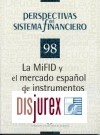 Perspectivas del Sistema Financiero n 98 . La MiFID y el Mercado Espaol de Instrumentos Financieros (2009)