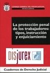 La Proteccin Penal de los Trabajadores : tipos, instruccin y enjuiciamiento