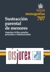 Sustraccin Parental de Menores . Aspectos civiles, penales, procesales e internacionales