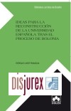 Ideas para la reconstruccin de la Universidad Espaola tras el proceso de Bolonia