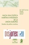 Hacia una Poltica Martima Integrada de la Unin Europea . Estudios de poltica martima