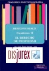 Cuadernos Prcticos Bolonia . Derechos Reales. Cuaderno II - El Derecho de Propiedad