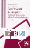 Los Procesos de Amparo. Civil, Penal, Administrativo, Laboral, Constitucional y Europeo (3 Edicin)