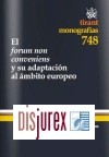 El forum non conveniens y su adaptacin al mbito europeo