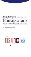 Principia Iuris. Teora del Derecho y de la Democracia - Volumen I - Teora del Derecho