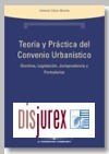 Teora y Prctica del Convenio Urbanstico. Comentarios, Legislacion, y Jurisprudencia. 6 Edicin. Incluye CD con formularios