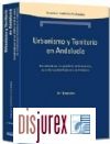 Urbanismo y territorio en Andaluca. Rgimen vigente tras la Ley 7/2002, de 17 de diciembre, de Ordenacin Urbanstica de Andaluca (3 Edicin)