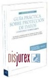 Gua Prctica sobre Proteccin de Datos: Cuestiones y formularios