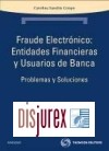 Fraude electrnico : entidades financieras y usuarios de banca