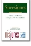 Sucesiones . Libro Cuarto del Cdigo Civil de Catalua