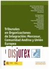 Tribunales en organizaciones de integracin : Mercosur , Comunidad Andina y Unin Europea