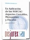 La aplicacin de las NOFCAC : Aspectos contables, mercantiles y fiscales