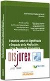 Estudios sobre el Significado e Impacto de la Mediacin:  una Respuesta Innovadora en los Diferentes mbitos Jurdicos ?