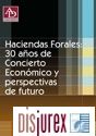 Haciendas Forales: 30 aos de Concierto Econmico y perspectivas de futuro
