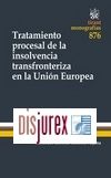 Tratamiento procesal de la insolvencia transfronteriza en la Unin Europea