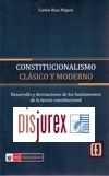 Constitucionalismo clsico y moderno. Desarrollos y desviaciones de los fundamentos de la teora constitucional 