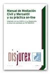 Manual de Mediacin Civil y Mercantil y su prctica on-line