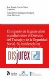 Impacto de la gran crisis mundial sobre el Derecho del Trabajo y la Seguridad Social . Su incidencia en Espaa, Europa y Brasil