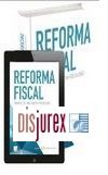 Reforma Fiscal . Avance de una nueva fiscalidad