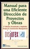 Manual para una eficiente direccin de proyectos y obras . 2 Edicin