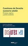 Cuestiones de Derecho Sucesorio Cataln . Principios, legtima y pactos sucesorios