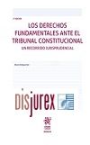 Los Derechos Fundamentales Ante el Tribunal Constitucional un Recorrido Jurisprudencial 2 Edicin
