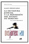 La Dictadura Judicial y la Perversin del Estado de Derecho - El juez constitucional y la destruccin de la democracia en Venezuela
