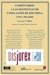 Comentarios a las Sentencias de Unificacin de Doctrina ( Civil y Mercantil ) . Volumen 7. 2015