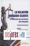 La Relacin Abogado - Cliente : El contrato de servicios del abogado