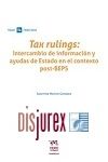 Tax rulings: Intercambio de informacin y ayudas de Estado en el contexto post-BEPS