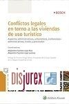Conflictos legales en torno a las viviendas de uso turstico - Aspectos administrativos, urbansticos, contencioso-administrativos, civiles y procesales 
