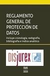 Reglamento General de Proteccin de Datos - Incluye cronologa, webgrafa, bibliografa e ndice analtico
