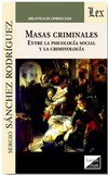Masas Criminales - Entre la Psicologia Social y la Criminologia