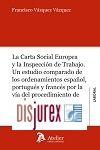 La Carta Social Europea y la Inspeccin de Trabajo - Un estudio comparado espaol,portugus y francs por la va del procedimiento de control de informes