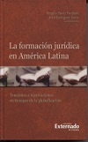 La Formacin Jurdica en Amrica Latina - Tensiones e innovaciones en tiempos de la globalizacin