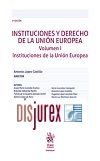 Instituciones y Derecho de la Unin Europea - Volumen I - Instituciones de la Unin Europea 4 Edicin 2022