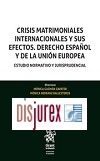 Crisis Matrimoniales Internacionales y sus Efectos. Derecho Espaol y de la Unin Europea - Estudio Normativo y Jurisprudencial
