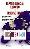 Espacio judicial europeo y proceso penal
