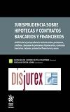 Jurisprudencia Sobre Hipotecas y Contratos Bancarios y Financieros
