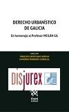 Derecho Urbanstico de Galicia en Homenaje al Profesor Jos Luis Meiln gil