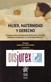 Mujer, maternidad y derecho. V Congreso sobre la feminizacin del Derecho. Carmona V Santiago de Compostela. 21 y 22 de Septiembre 2017